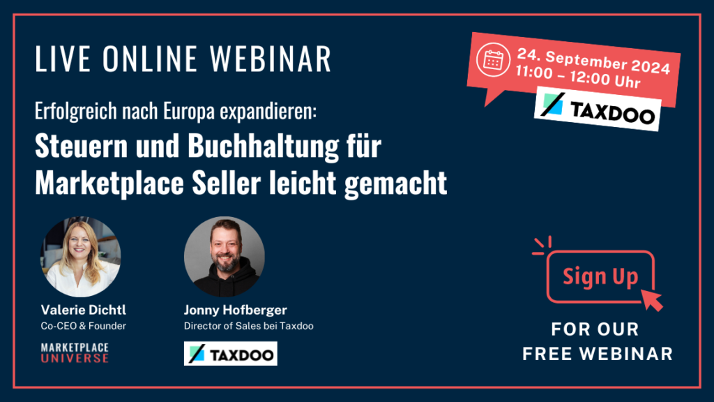 Marketplace Universe x Taxdoo Webinar 24.09.2024 Erfolgreich nach Europa expandieren: Steuer und Buchhaltung für Marketplace Seller leicht gemacht