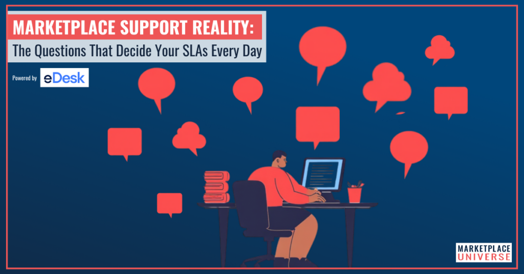 Marketplace Support reality: The ten most frequently asked questions and how to deal with them