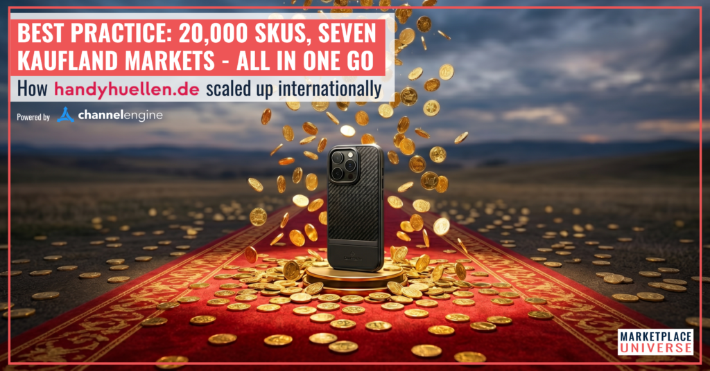 Best Practice Handyhuellen and ChannelEngine: 20,000 SKUs, seven Kaufland markets - all in one go